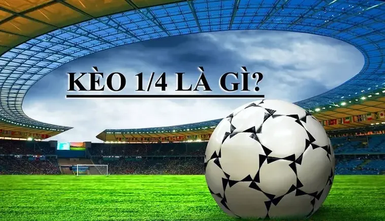 Tìm Hiểu Kèo Chấp 0.25 Và Cách Đặt Cược Luôn Thắng Cho Người Mới