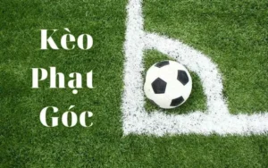 Cách Xem Kèo Phạt Góc Bóng Đá Và Mẹo Đặt Cược Luôn Thắng Lớn
