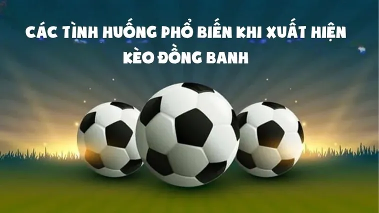 Kèo Đồng Banh Và Những Chiến Thuật Đặt Cược Chắc Thắng Năm 2026
