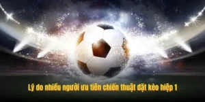 Bí Quyết Chiến Thắng Kèo Tài Xỉu Hiệp 1 Với Tỷ Lệ Ăn Cực Cao