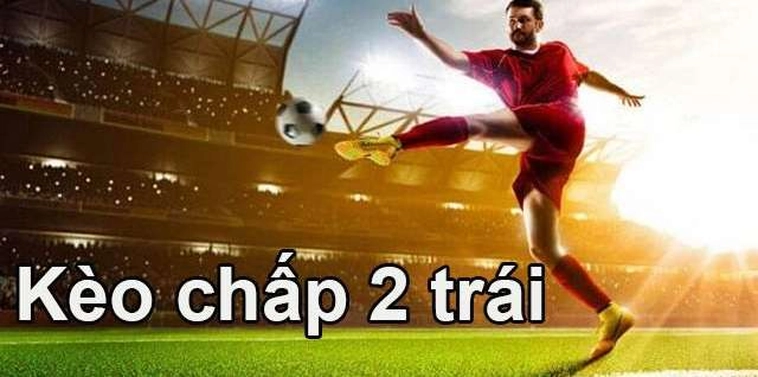 Tại Sao Kèo Chấp 2 Trái Lại Thu Hút Người Chơi Chuyên Nghiệp